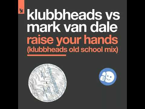 DJ Mark van Dale* Vs. Klubbheads DJ Team* ‎– Raise Your Hands (1998) 😉👍
