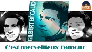 Gilbert Bécaud - C'est merveilleux l'amour (HD) Officiel Seniors Musik