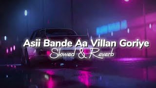 Download lagu Asii Bande Aa Villan Goriye-(Slowed and Reverb) Police Punjabi Song. Lofi Ride Lyrics. mp3