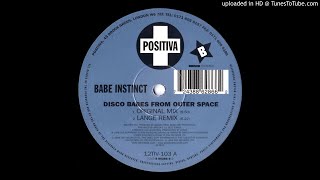 Babe Instinct - Disco Babes From Outer Space (Original Mix) [Positiva - 1998]