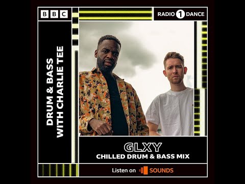 GLXY - BBC Radio 1 (Chilled D&B / Drum and Bass Mix) (01-10-2022)  (by DJ Team - FREEDNBCOM)