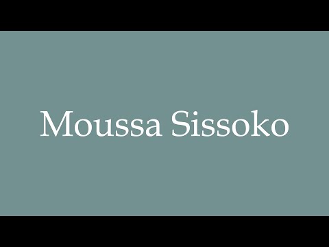 How to Pronounce ''Moussa Sissoko'' Correctly in French