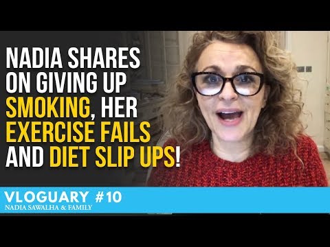 VLOGUARY 10 -  NADIA Shares On GIVING UP SMOKING, her EXERCISE FAILS and DIET SLIP UPS!