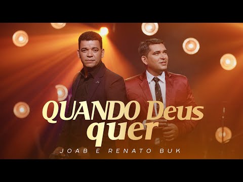 Quando Deus Quer - Joab e Renato Buk (LANÇAMENTO 2023)