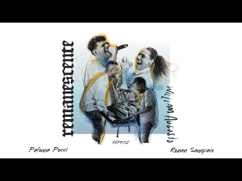 William Augusto, Paloma Possi e Renan Sampaio - Remanescente "Reprise" | Clipe Oficial