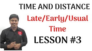 Time and Distance _LESSON #3(Late/Early/Usual Time)