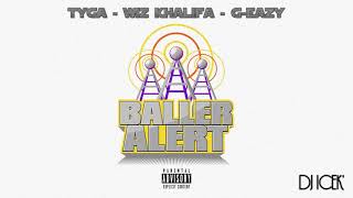 Tyga ft  G Eazy &amp; Wiz Khalifa   Baller Alert Audio