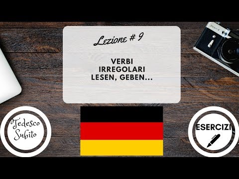 Corso di Tedesco - Lezione 9: VERBI IRREGOLARI - lesen, geben...(con esercizi)