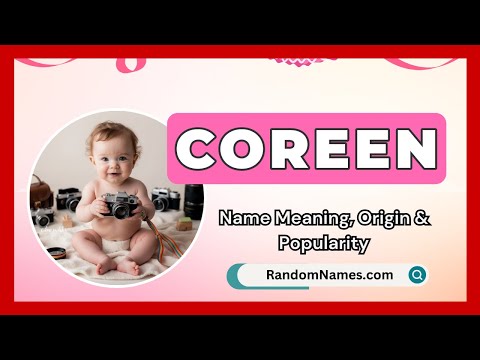 Coreen - Baby Girl Name Meaning, Origin & Popularity - RandomNames.com