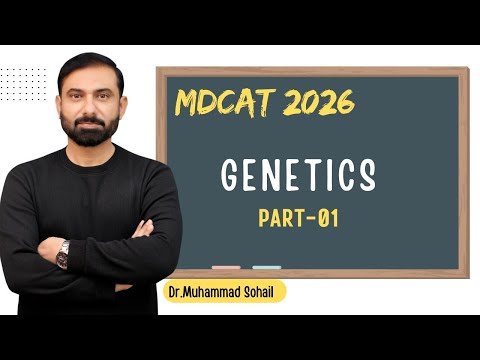 MDCAT 2026 | Lecture 12 | Genetics Part-01 | Dr Sohail