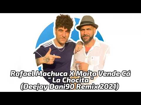 Rafael Machuca X Maíta Vende Cá - La Chocita (Deejay Dani90 Remix 2021)