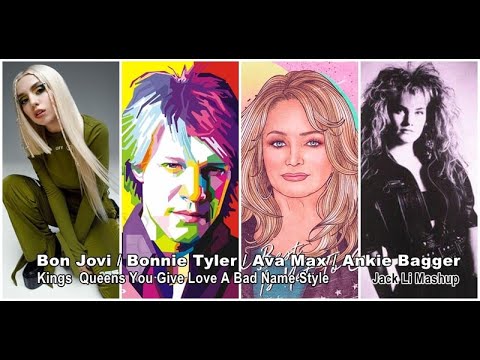 Bon Jovi , Bonnie Tyler , Ava Max , Ankie Bagger - You Give Love A Bad Name Style (Jack Li Mashup)