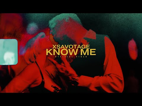 XSavotage - Know Me (Official Music Video)