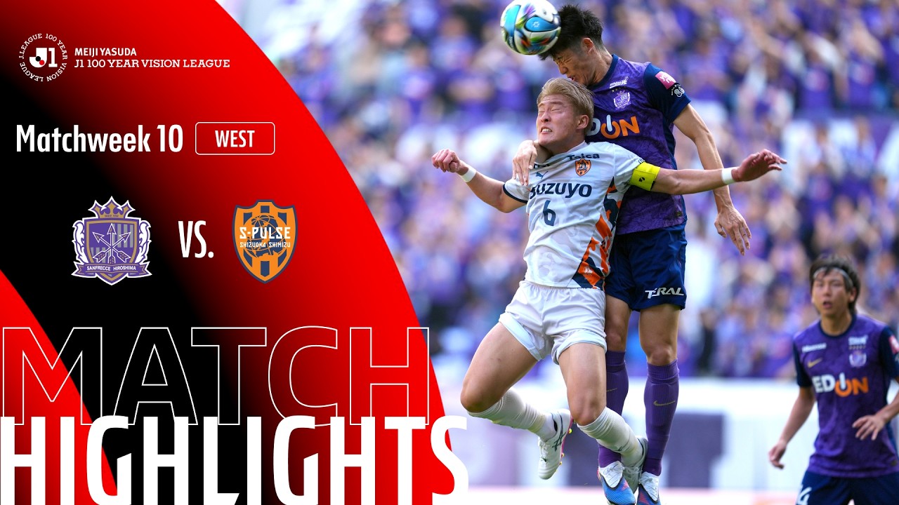 Sanfrecce Hiroshima vs Shimizu S Pulse Highlights