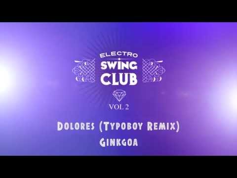 Electro Swing Club Vol 2 - Dolores (Typoboy Remix) - Ginkgoa