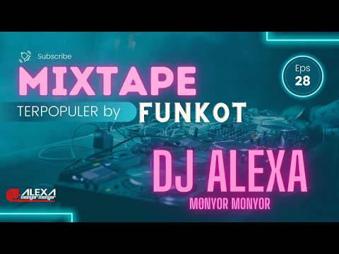 MIXTAPE FUNKOT TERPOPULER by DJ ALEXA MONYOR MONYOR
