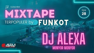 Download lagu MIXTAPE FUNKOT TERPOPULER by DJ ALEXA MONYOR MONYOR mp3