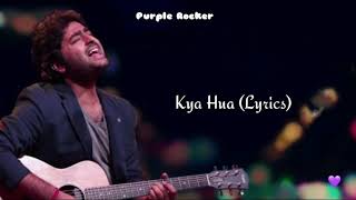 KYU HUA (Lyrics) - Arijit Singh - Purple Rocker
