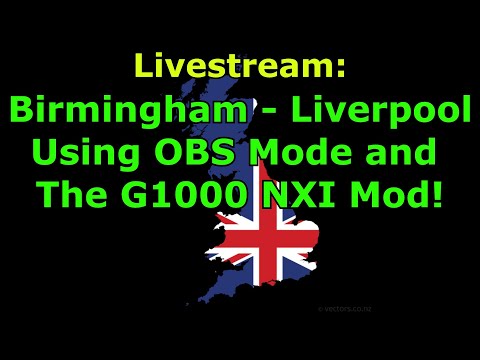 Livestream Flight: Birmingham - Liverpool (Via Wales!) - OBS Mode and Other G1000 NXI Goodness!