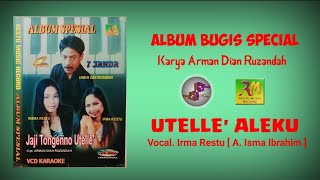 Download lagu Lagu Bugis Utelle Aleku || Voc. Irma Restu (A. Isma Ibrahim) || Karya. Arman Dian Ruzandah mp3 Download lagu Lagu Bugis Utelle Aleku || Voc. Irma Restu (A. Isma Ibrahim) || Karya. Arman Dian Ruzandah mp3