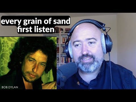 Lit Teacher Reacts to Bob Dylan – Every Grain of Sand (First Time)