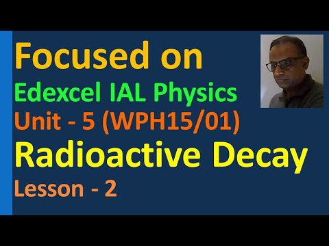 Lesson in Radioactive decay or Radioactivity Half-life Edexcel IAL Unit 5 WPH15 AQA OCR CIE A-Level