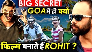 Why Rohit Shetty All Films Are Shot in Goa? What�