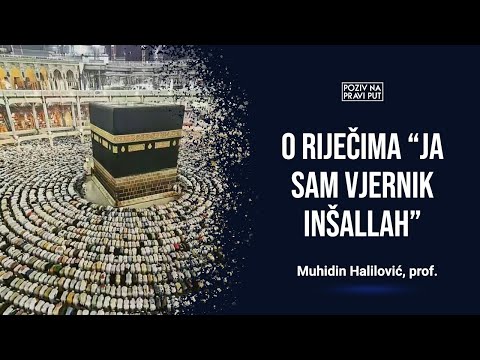 O RIJEČIMA "JA SAM VJERNIK INŠALLAH" - Muhidin Halilović, prof. ᴴᴰ┇Poziv na pravi put