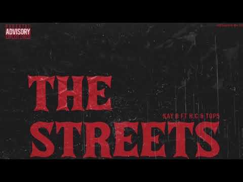 Kay B Ft H.C & Top5 - The Streets ( Official Audio )