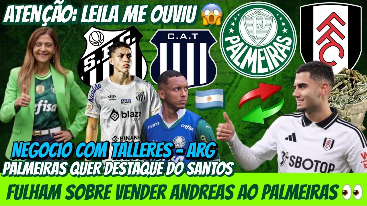 ⚠️ATENÇÃO: LEILA ME OUVIU! VERDÃO QUER DESTAQUE DO SANTOS… NEGÓCIO C/ TALLERES! INFO SOBRE ANDREAS +