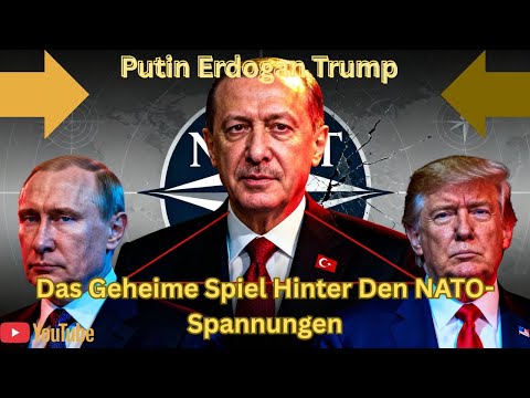 Putin Erdogan Trump - Das Geheime Spiel Hinter Den NATO-Spannungen