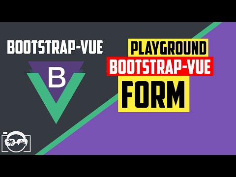 Playground with form in bootstrap-vue  for vuejs - bootstrap-vue tutorial