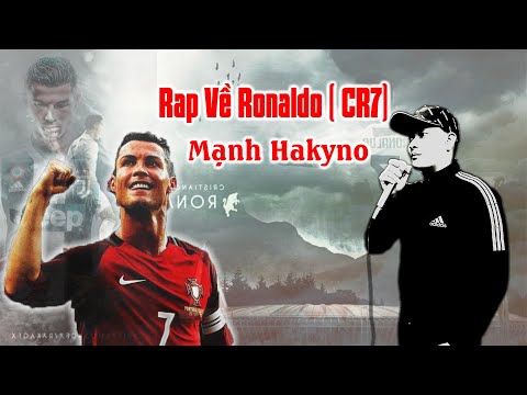 Rap Về Cầu Thủ Cristiano Ronaldo ( CR7 )  - Mạnh Hakyno ( MV ) [ Official ]