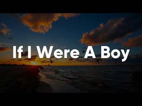 If I Were A Boy, Take A Bow, When We Were Young (Lyrics) - Beyoncé