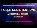 Méditation GUIDÉE du Soir l Poser ses Intentions