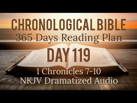 Day 119 - One Year Chronological Daily Bible Reading Plan - NKJV Dramatized Audio Version - April 29