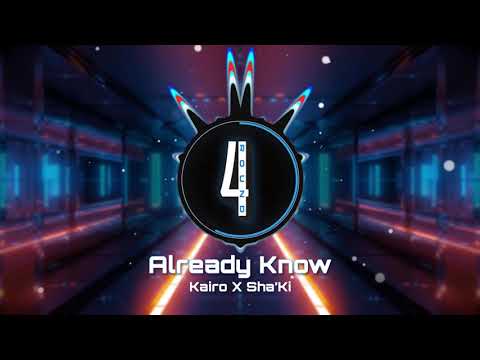 "Already Know" - Kairo X Sha'Ki (Official Audio)