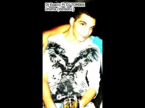 Dj Exacta Ft DJ Tomikk - Drama (Version1)