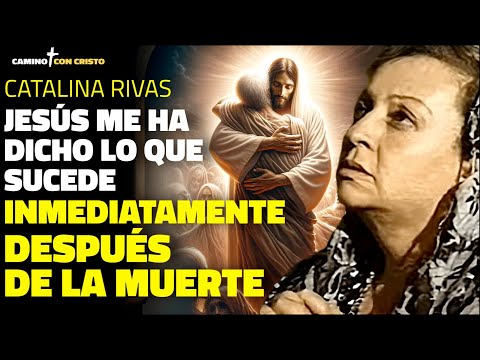 ¿Qué Nos Espera Después de la Muerte? ¡Las Revelaciones de Jesús a Catalina Rivas!