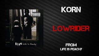 Korn - Lowrider [Lyrics Video]