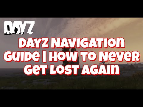 DayZ Navigation Guide |  How to Never Get Lost Again