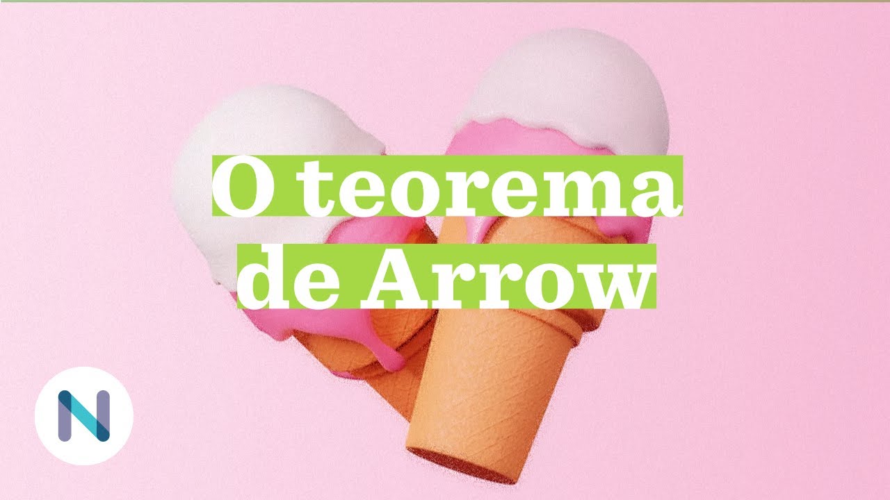 O Teorema da Impossibilidade de Arrow explicado com sorvetes