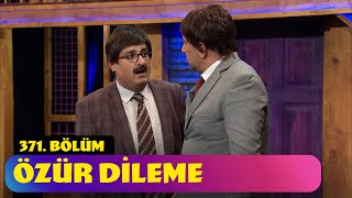 Özür Dileme - 371. Bölüm (Güldür Güldür Show)