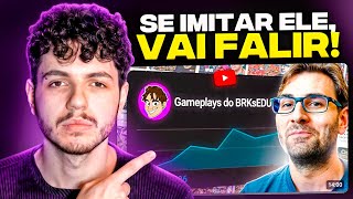 NÃO FAÇA IGUAL O BRKSEDU, E CRESÇA UM CANAL GAMER
