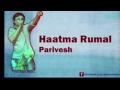 Haatma Rumaal Full Song from (Parivesh)