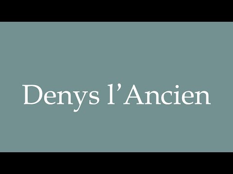 How to Pronounce ''Denys l'Ancien'' Correctly in French