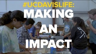 #UCDavisLife: Making an Impact