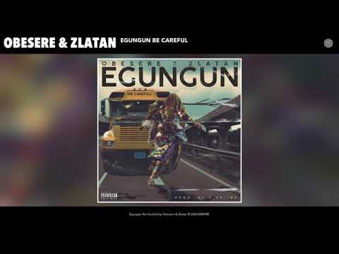 Zlatan  - Egungun  Be Careful ( Audio) ft Obesere