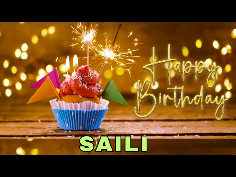 Happy Birthday Saili, Birthday Wishes, Birthday Song, Whatsapp Status, Today, hbd