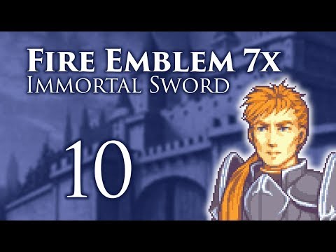Part 10: Let's Play Fire Emblem 7x Immortal Sword, Classic Normal - "Back To Basics"